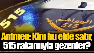 Antmen: Kim bu elde satır, 515 rakamıyla gezenler?