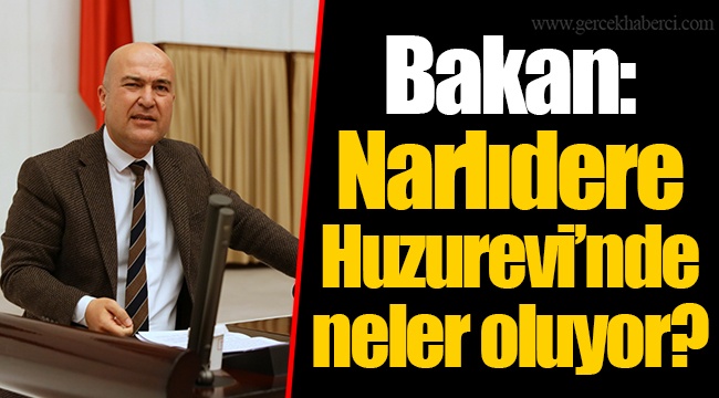 Bakan: Narlıdere Huzurevi’nde neler oluyor?