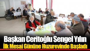 Başkan Ceritoğlu Sengel Yılın İlk Mesai Gününe Huzurevinde Başladı