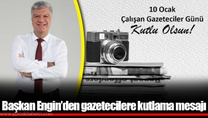 Başkan Engin’den gazetecilere kutlama mesajı