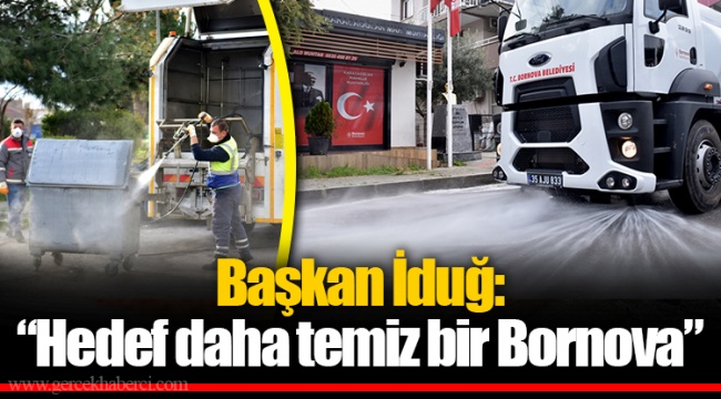 Başkan İduğ:  “Hedef daha temiz bir Bornova”