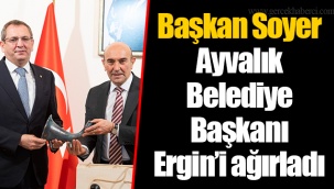 Başkan Soyer Ayvalık Belediye Başkanı Ergin’i ağırladı
