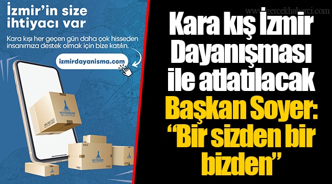 Başkan Soyer: “Bir sizden bir bizden”
