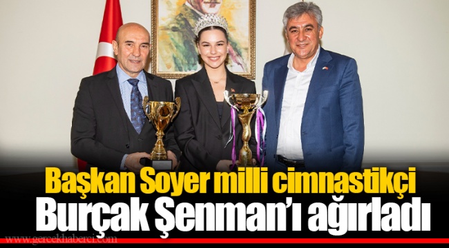 Başkan Soyer milli cimnastikçi Burçak Şenman’ı ağırladı