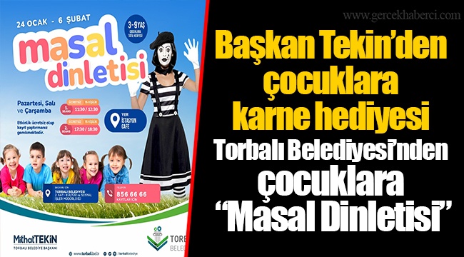 Başkan Tekin’den çocuklara karne hediyesi Torbalı Belediyesi’nden çocuklara “Masal Dinletisi” 