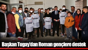 Başkan Tugay’dan Roman gençlere destek