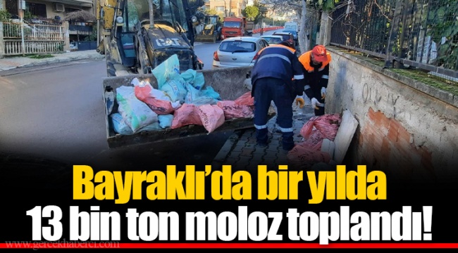 Bayraklı’da bir yılda 13 bin ton moloz toplandı!