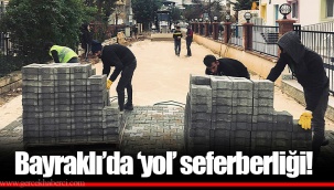 Bayraklı’da ‘yol’ seferberliği!