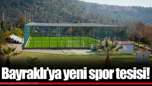 Bayraklı’ya yeni spor tesisi!