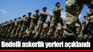 Bedelli askerlik yerleri açıklandı