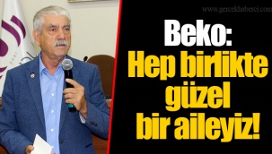 Beko: Hep birlikte güzel bir aileyiz!