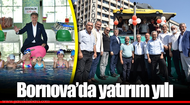 Bornova’da yatırım yılı