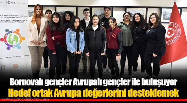 Bornovalı gençler Avrupalı gençler ile buluşuyor