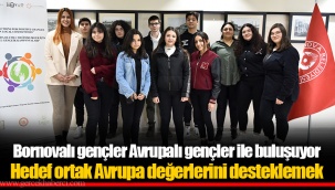 Bornovalı gençler Avrupalı gençler ile buluşuyor