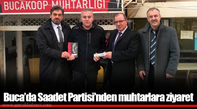 Buca’da Saadet Partisi’nden muhtarlara ziyaret