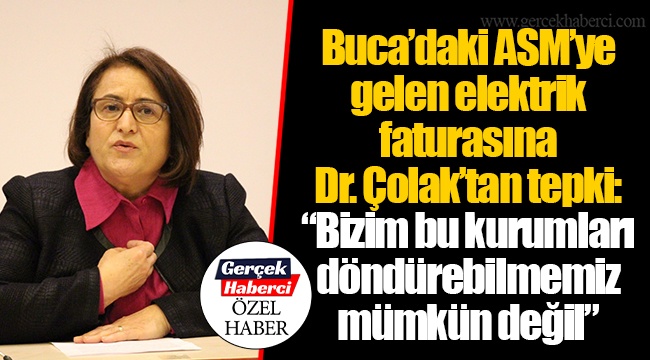 Buca’daki ASM’ye gelen elektrik faturasına Dr. Çolak’tan tepki: “Bizim bu kurumları döndürebilmemiz mümkün değil”