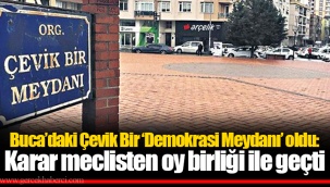 Buca’daki Çevik Bir ‘Demokrasi Meydanı’ oldu: Karar meclisten oy birliği ile geçti