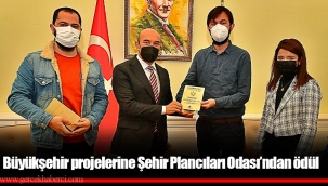 Büyükşehir projelerine Şehir Plancıları Odası’ndan ödül