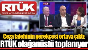 Ceza talebinin gerekçesi ortaya çıktı: RTÜK olağanüstü toplanıyor