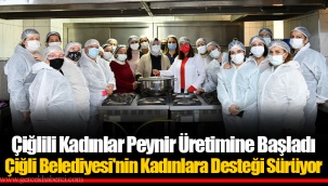 Çiğlili Kadınlar Peynir Üretimine Başladı