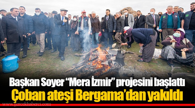 Çoban ateşi Bergama’dan yakıldı