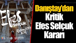 Danıştay’dan Kritik Efes Selçuk Kararı