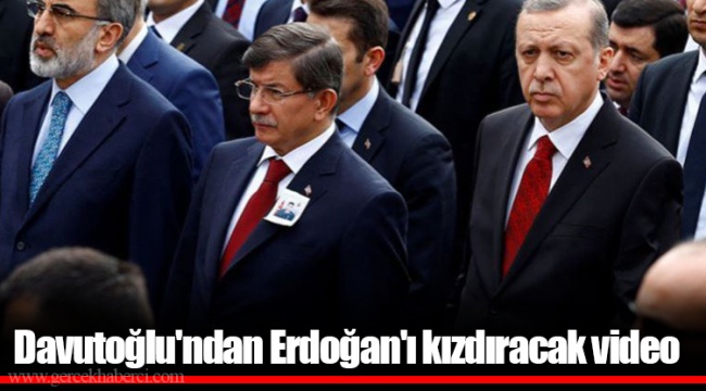 Davutoğlu'ndan Erdoğan'ı kızdıracak video