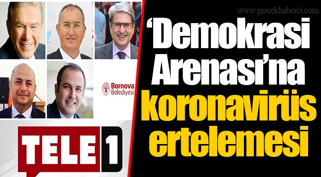 ‘Demokrasi Arenası’na koronavirüs ertelemesi
