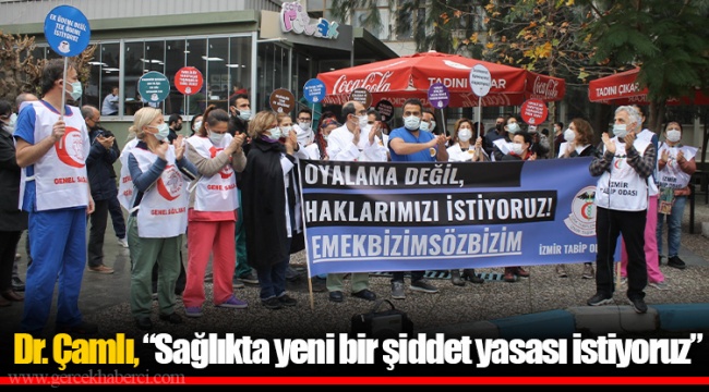 Dr. Çamlı, “Sağlıkta yeni bir şiddet yasası istiyoruz”