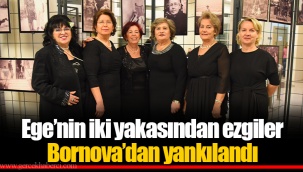 Ege’nin iki yakasından ezgiler Bornova’dan yankılandı