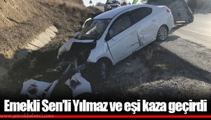 Emekli Sen'li Yılmaz ve eşi kaza geçirdi
