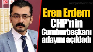Eren Erdem CHP'nin Cumburbaşkanı adayını açıkladı