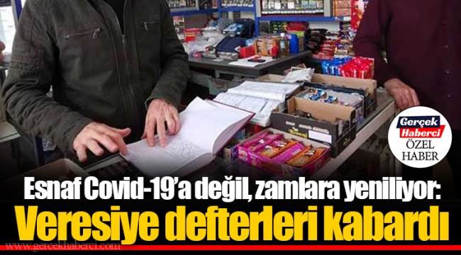 Esnaf Covid-19’a değil, zamlara yeniliyor: Veresiye defterleri kabardı