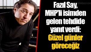 Fazıl Say, MHP'li isimden gelen tehdide yanıt verdi: Güzel günler göreceğiz