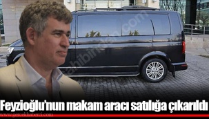 Feyzioğlu’nun makam aracı satılığa çıkarıldı