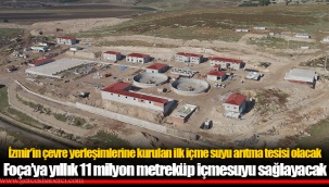 Foça’ya yıllık 11 milyon metreküp içmesuyu sağlayacak