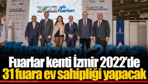 Fuarlar kenti İzmir 2022’de 31 fuara ev sahipliği yapacak