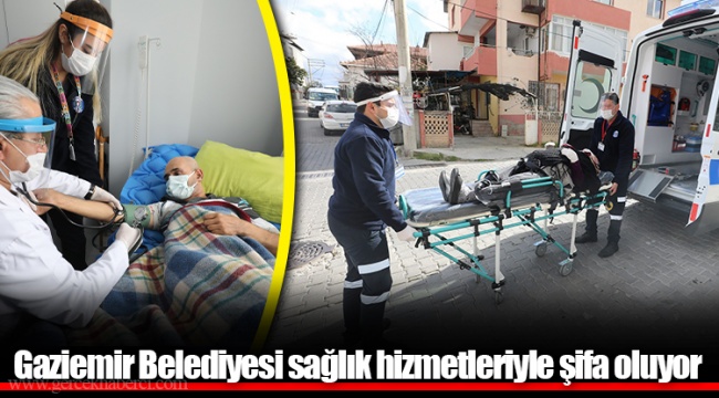 Gaziemir Belediyesi sağlık hizmetleriyle şifa oluyor
