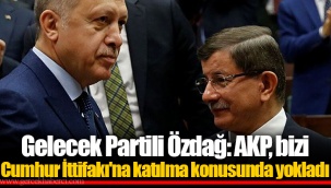 Gelecek Partili Özdağ: AKP, bizi Cumhur İttifakı'na katılma konusunda yokladı
