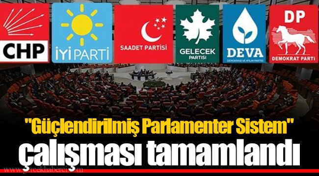 "Güçlendirilmiş Parlamenter Sistem" çalışması tamamlandı