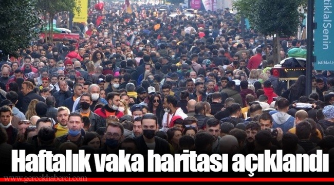 Haftalık vaka haritası açıklandı