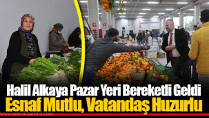 Halil Alkaya Pazar Yeri Bereketli Geldi