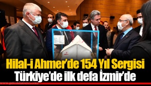 Hilal-i Ahmer’de 154 Yıl Sergisi Türkiye’de ilk defa İzmir’de