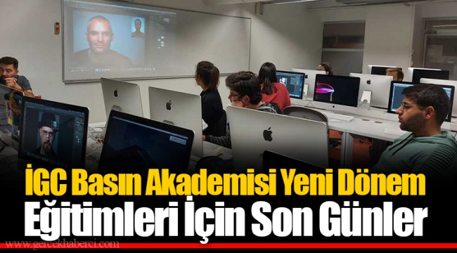 İGC Basın Akademisi Yeni Dönem Eğitimleri İçin Son Günler