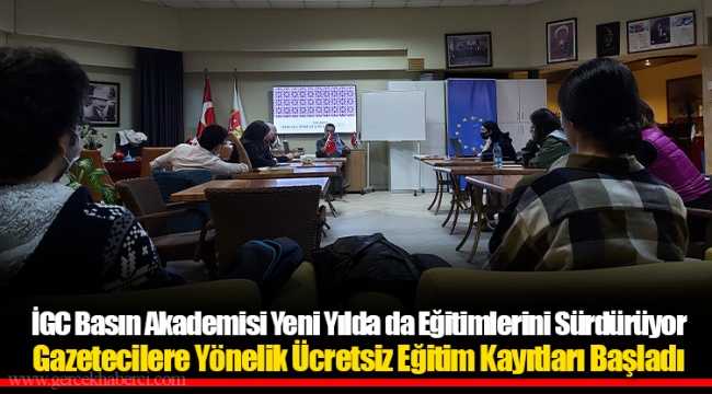 İGC Basın Akademisi Yeni Yılda da Eğitimlerini Sürdürüyor Gazetecilere Yönelik Ücretsiz Eğitim Kayıtları Başladı