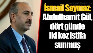 İsmail Saymaz: Abdulhamit Gül, dört günde iki kez istifa sunmuş