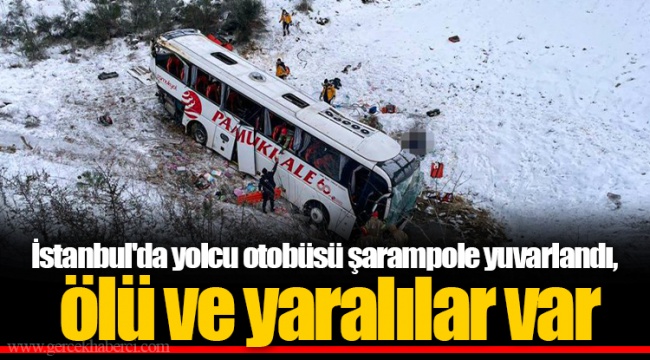 İstanbul&#039;da yolcu otobüsü şarampole yuvarlandı, ölü ve yaralılar var
