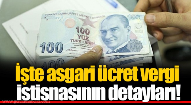 İşte asgari ücret vergi istisnasının detayları!