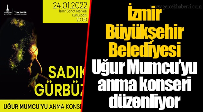 İzmir Büyükşehir Belediyesi Uğur Mumcu’yu anma konseri düzenliyor