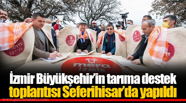İzmir Büyükşehir’in tarıma destek toplantısı Seferihisar’da yapıldı